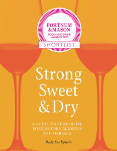 Strong, Sweet and Dry: A Guide to Vermouth, Port, Sherry, Madeira and Marsala